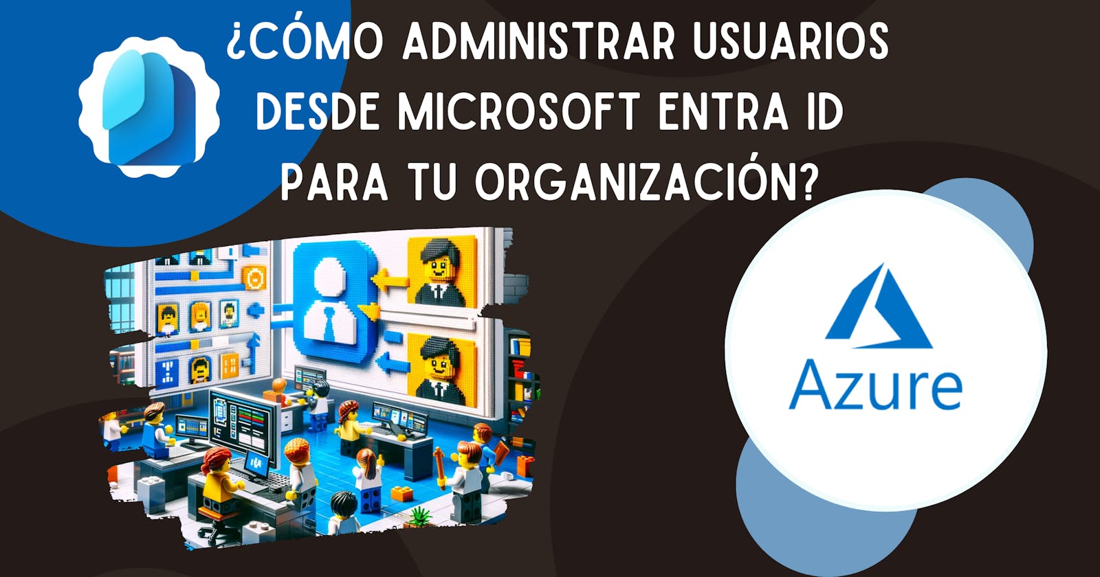 🔑 Administrando Usuarios con Microsoft Entra ID en Tu Organización 🔍
