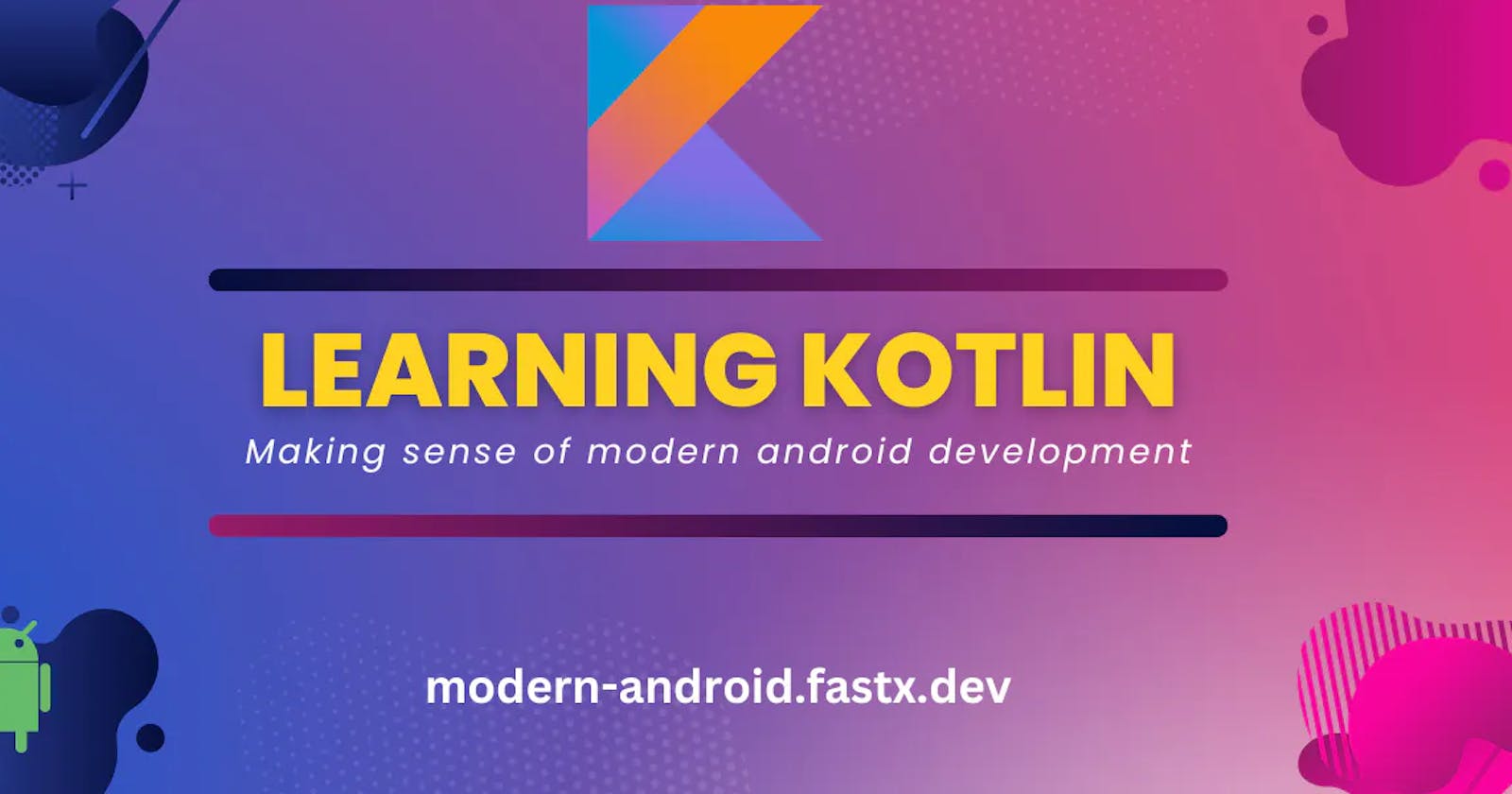 Learning Kotlin for Android development - Part 1