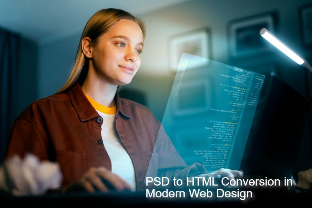 The Importance of PSD to HTML Conversion in Modern Web Design