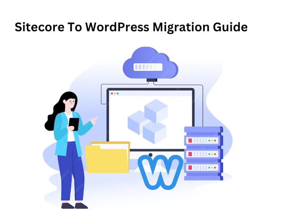 From Sitecore to WordPress: Maximizing ROI Through Strategic Migration