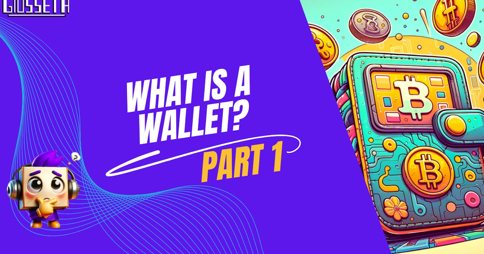 What's a Wallet Series - Part 1