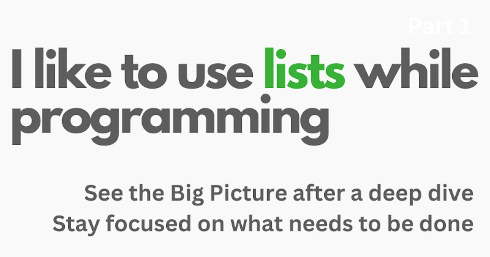 I like to use lists while programming