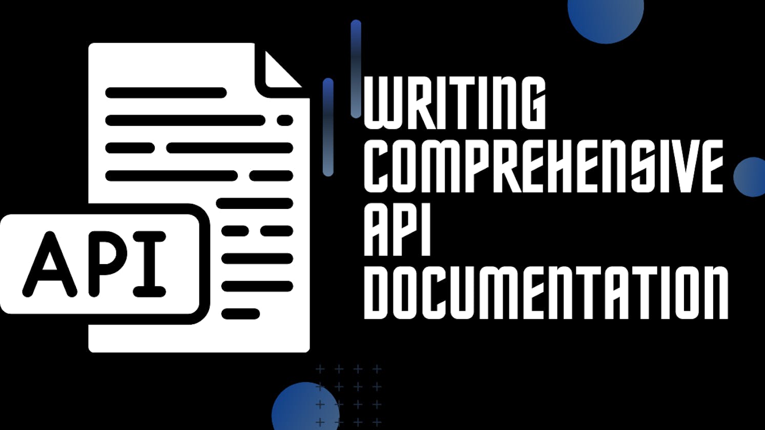 Writing Comprehensive API Documentation