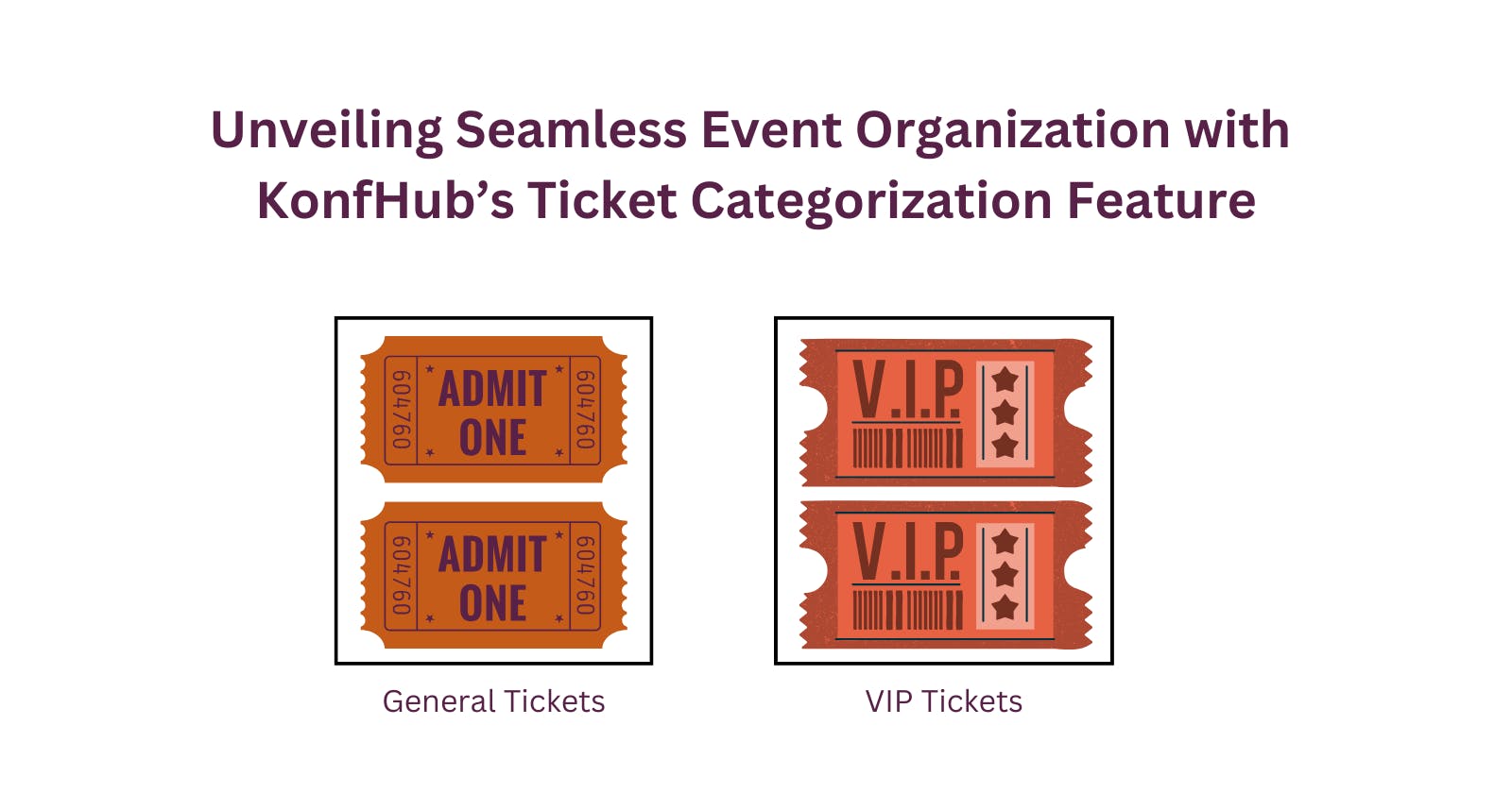 Unveiling Seamless Event Organization with KonfHub’s Ticket Categorization Feature