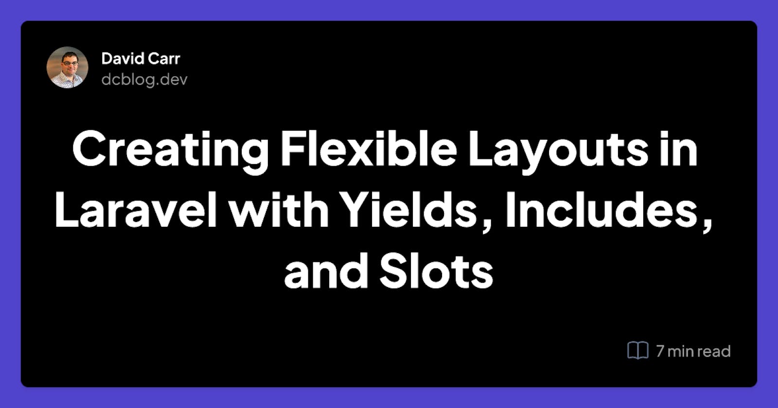 Creating Flexible Layouts in Laravel with Yields, Includes, and Slots