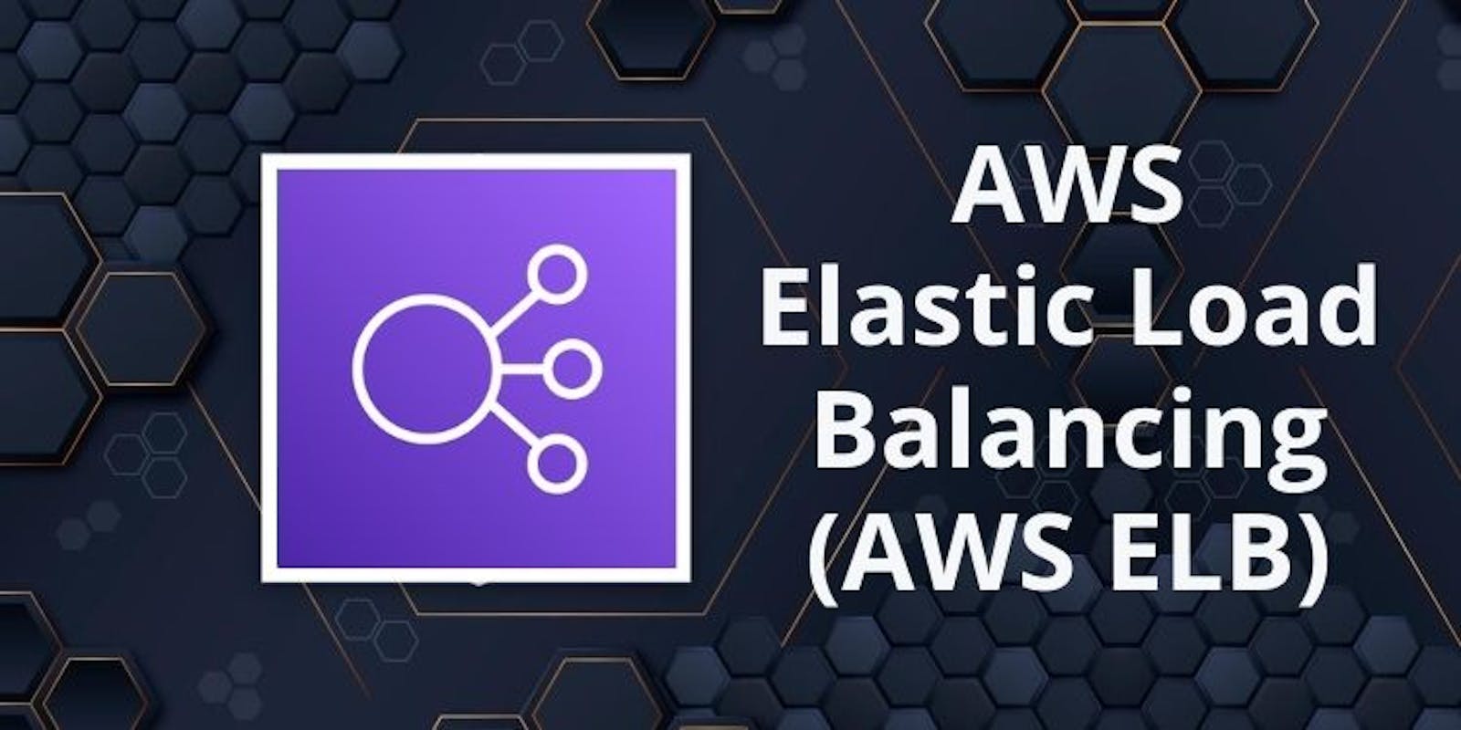 Creating an Elastic Load Balancer (ELB) in AWS