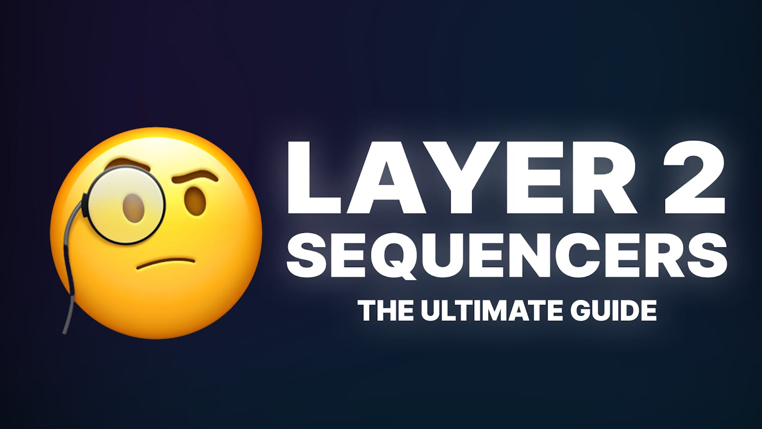 The Ultimate Guide to Sequencers in L2 Blockchains