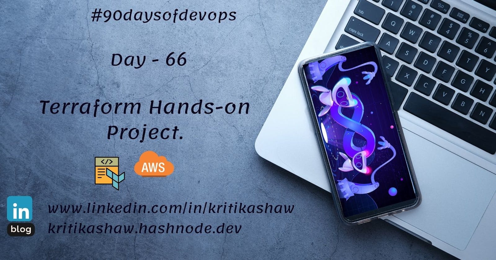 Day 66 Terraform Hands-on Project - Build Your Own AWS Infrastructure with Ease using Infrastructure as Code (IaC) Techniques.