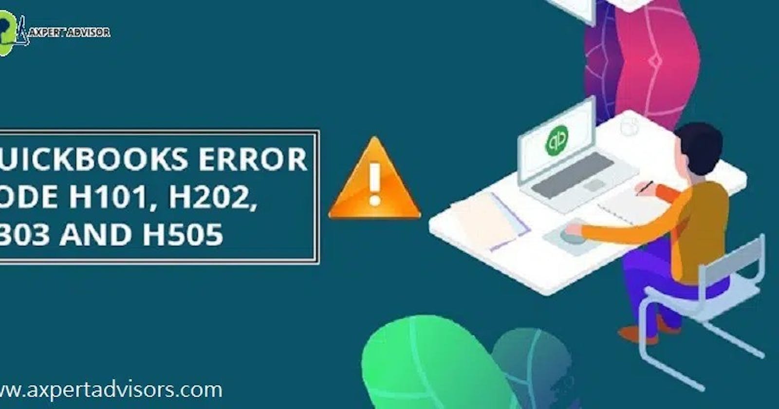 How to Fix QuickBooks Error H101, H202, H203 and H505?