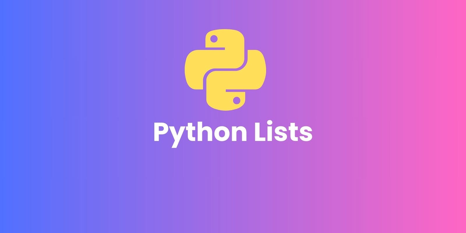 A Gentle Introduction To Python Data Structures (Lists)