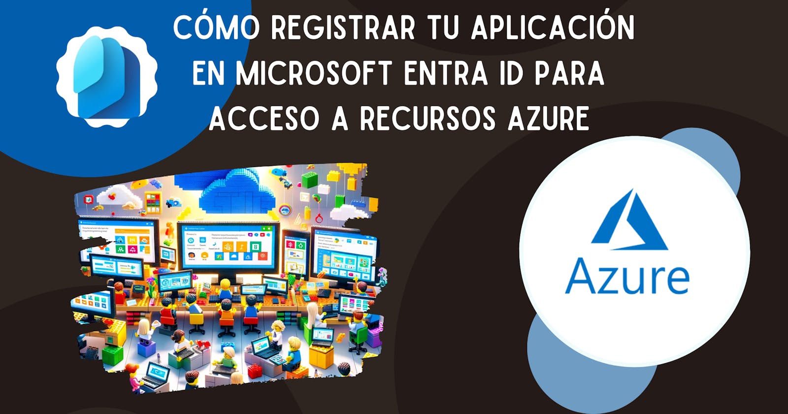 Cómo Registrar tu Aplicación en Microsoft Entra ID para Acceso a Recursos Azure