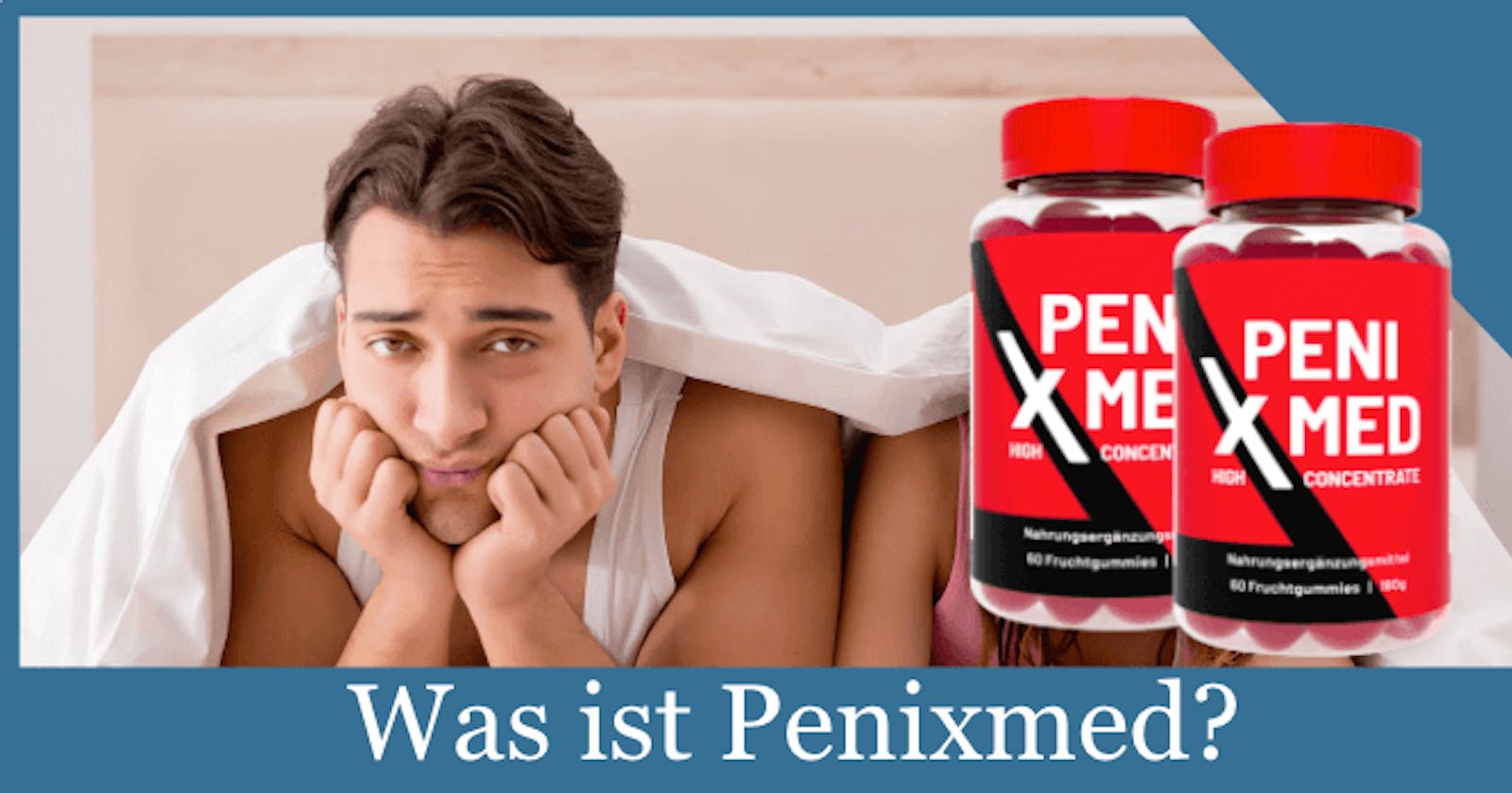PeniXmed Male Enhancement DE AT CH Vorteil: Entdecken Sie Ihre Potenz
