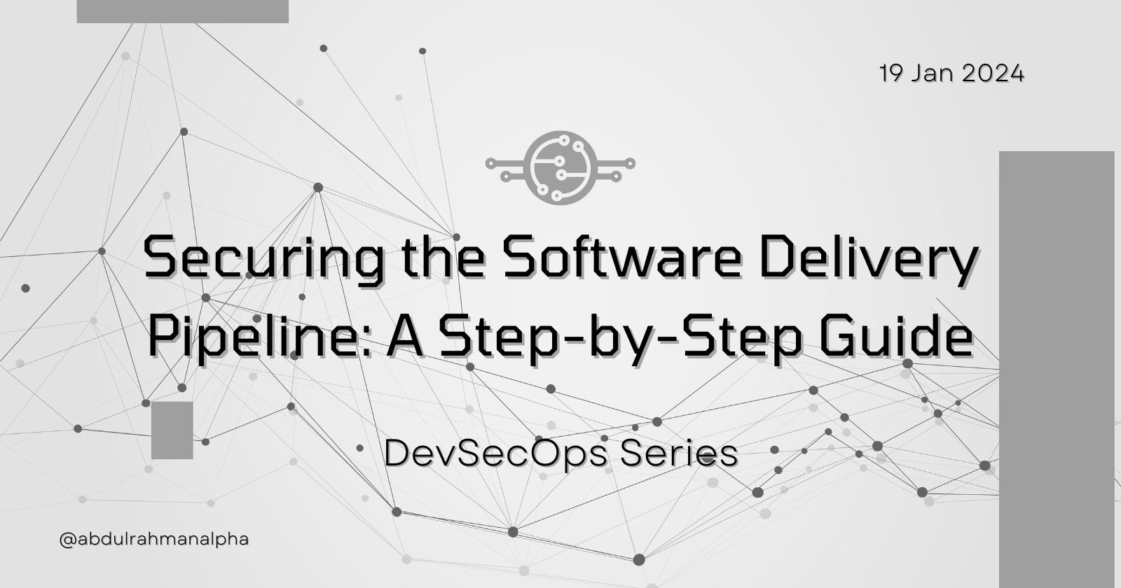 Securing the Software Delivery Pipeline: A Step-by-Step Guide