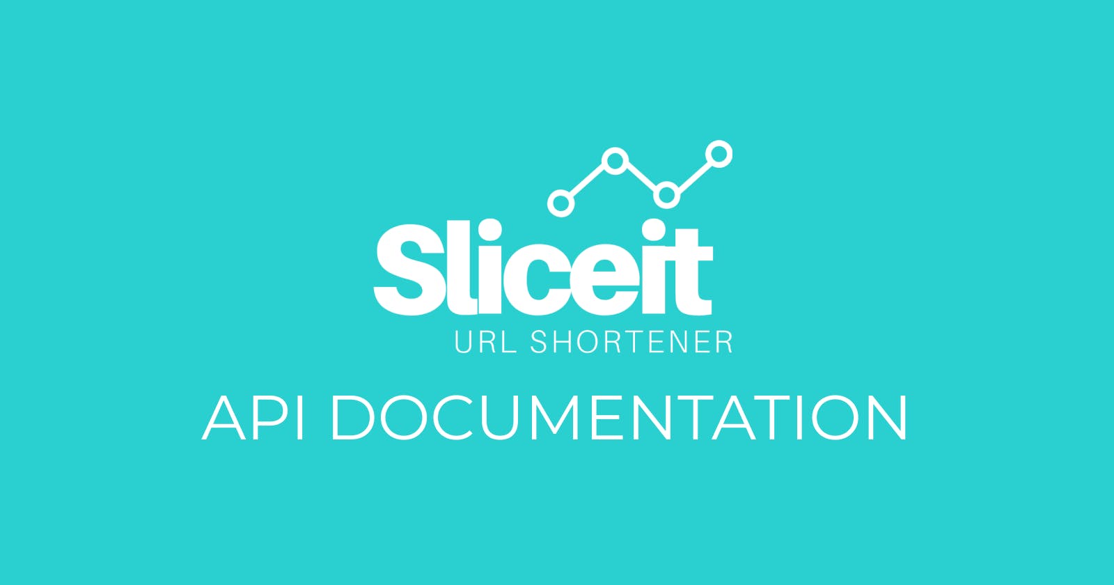 SliceIt URL Shortener : API Documentation