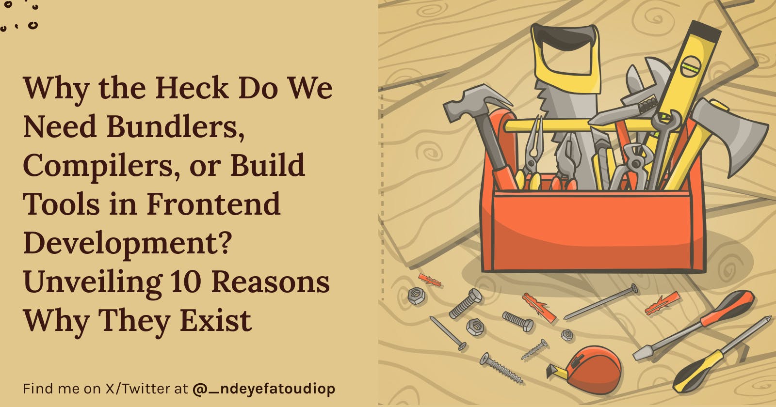 Why the Heck Do We Need Bundlers, Compilers, or Build Tools in Frontend Development? Unveiling 10 Reasons Why They Exist ✨