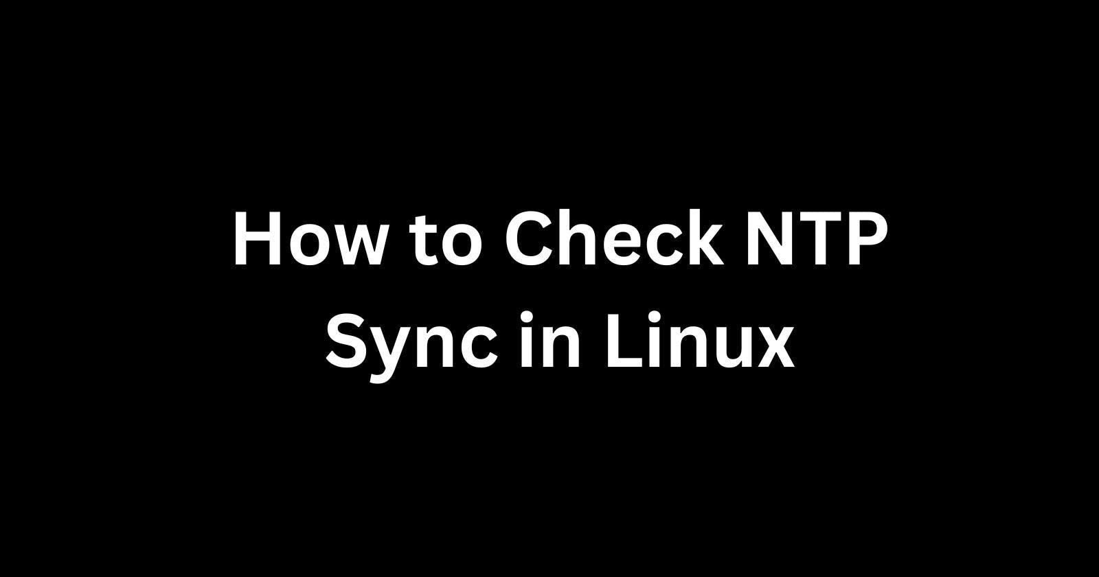 How to Check NTP Sync in Linux