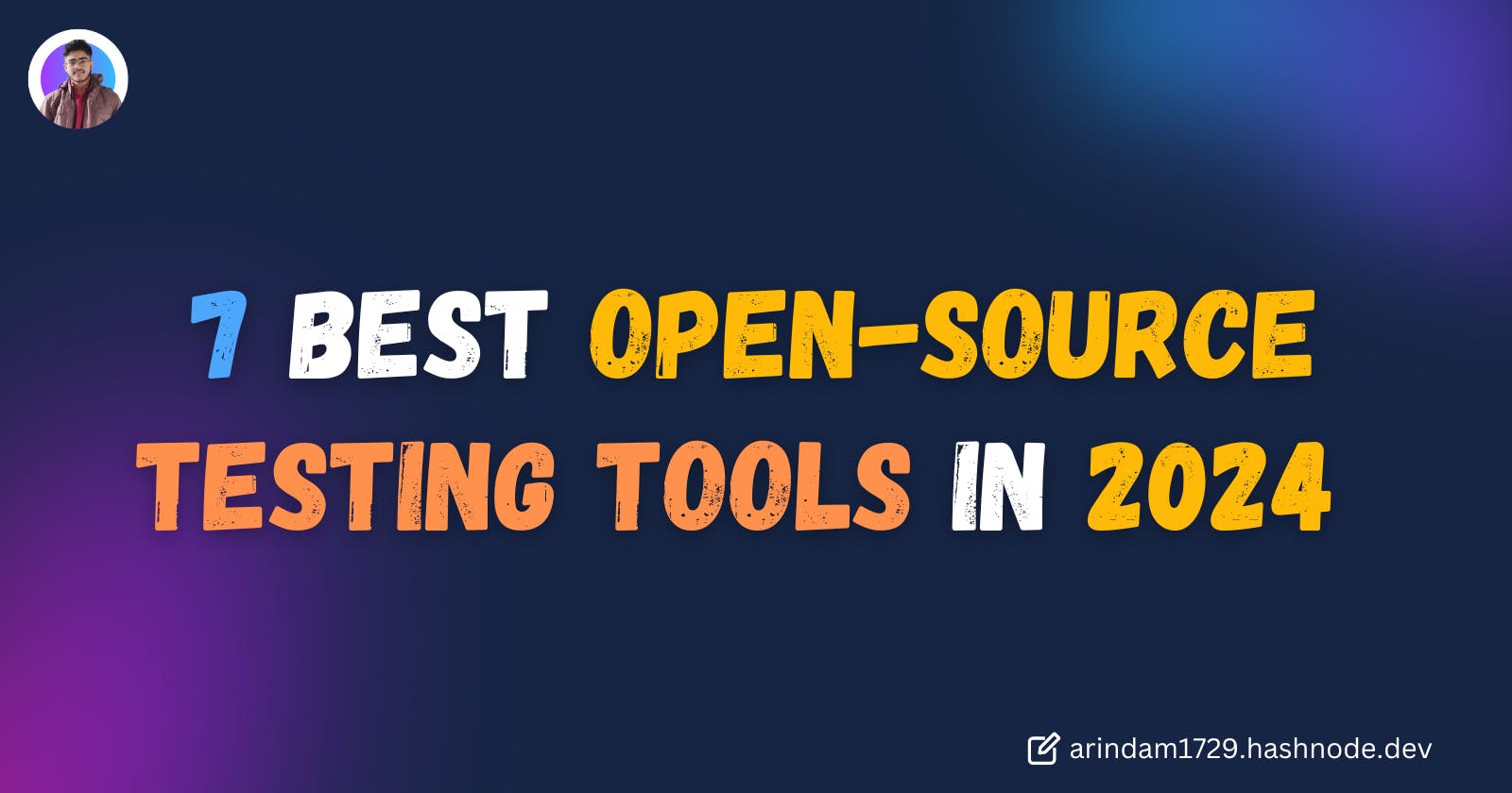 7 Best Open-source Testing Tools in 2024