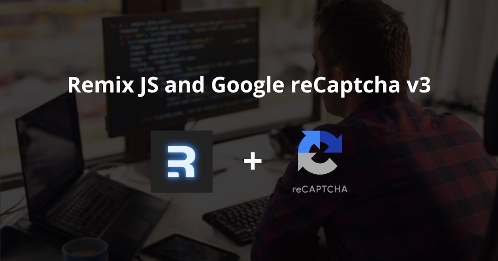How to add Google Recaptcha v3 to your Remix JS contact form