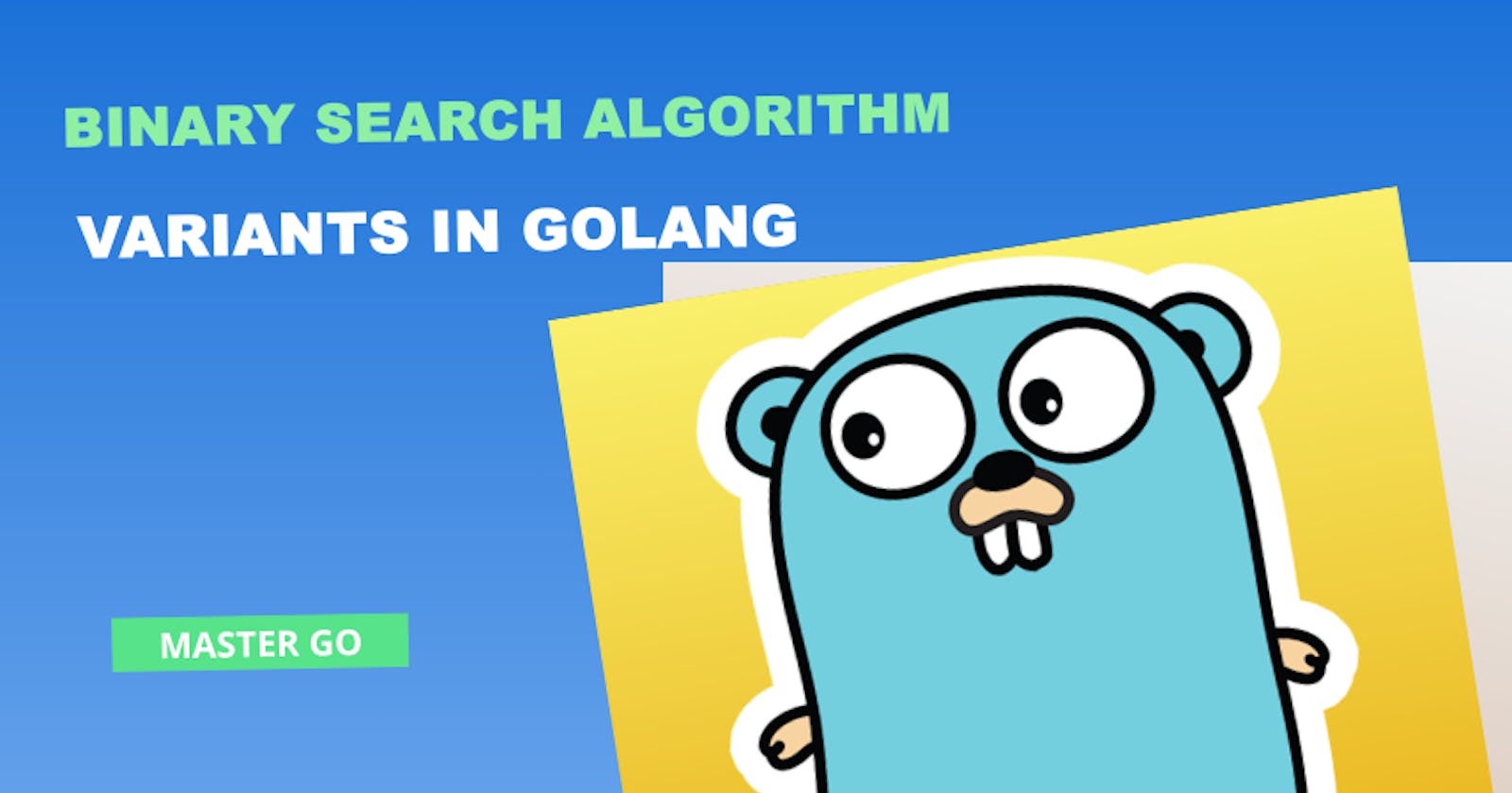 Binary Search in Go: 4 Variants You Need To Know