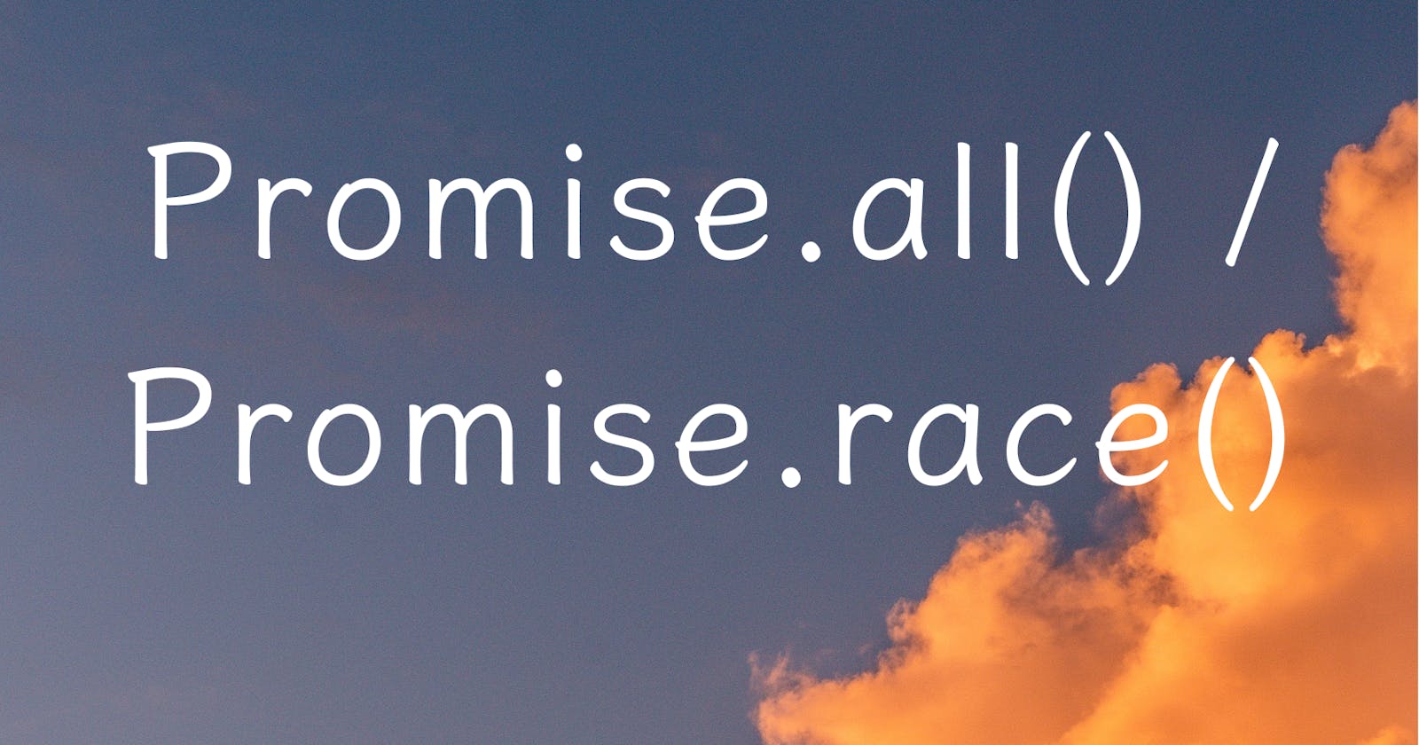 Promise.all() / Promise.race()