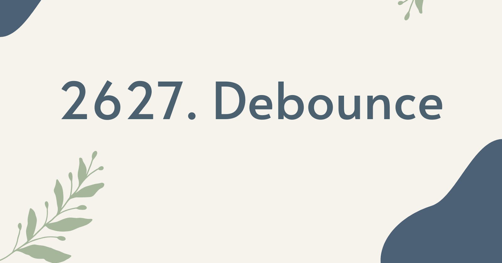 2627. Debounce