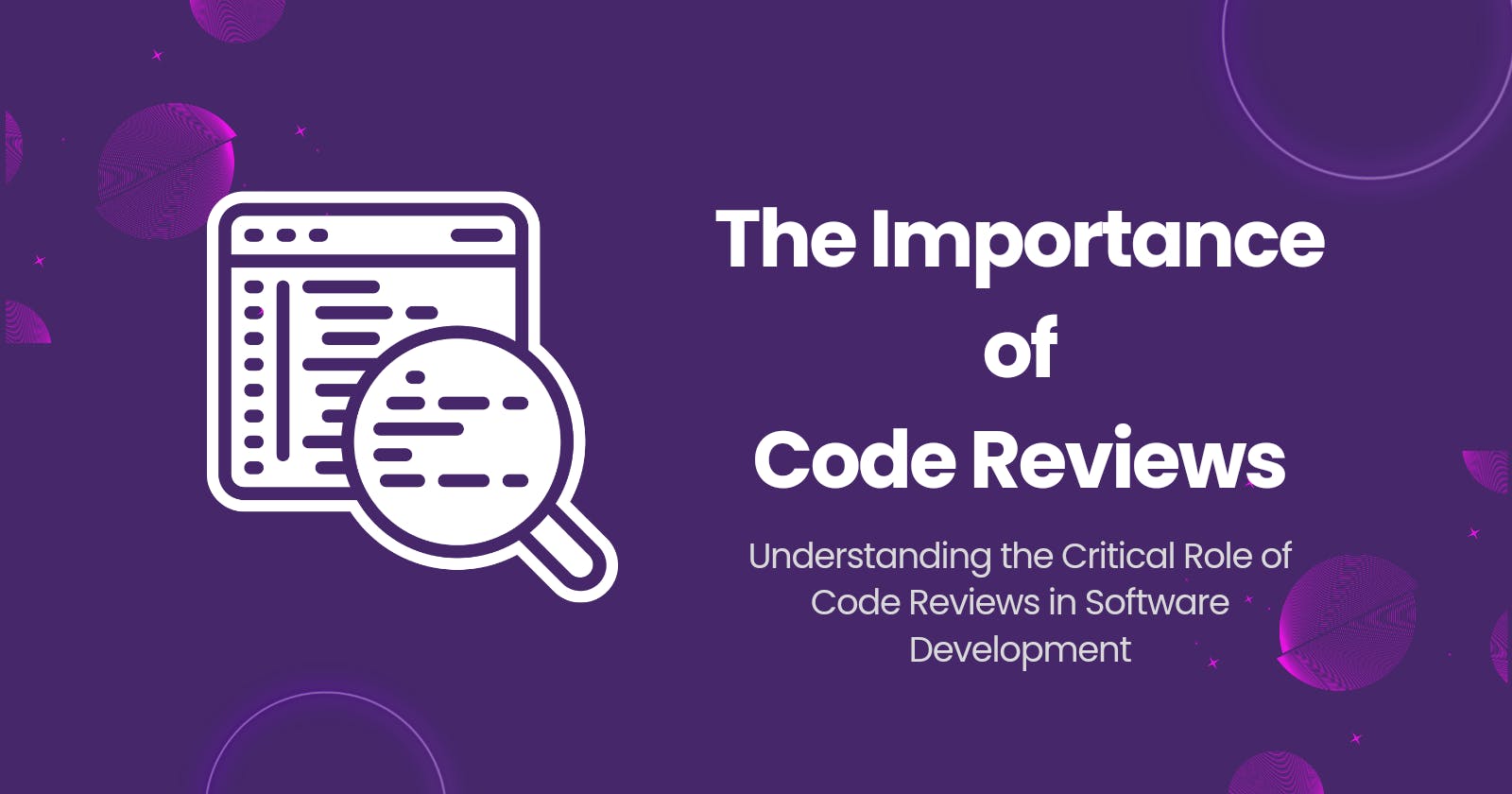 The Importance of Code Reviews