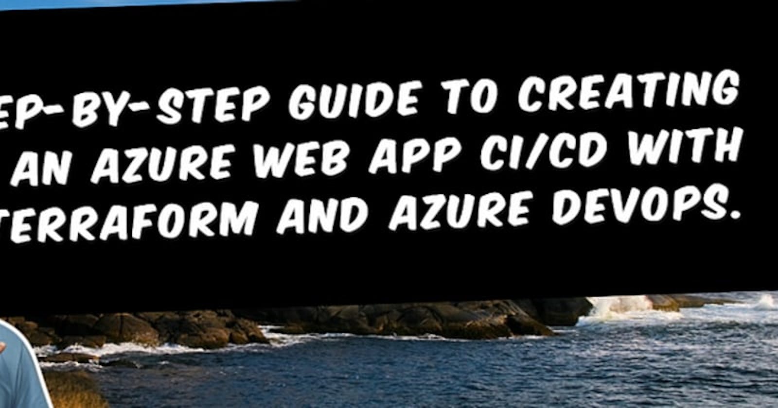 Creating Azure Web App CI/CD with Terraform and Azure DevOps