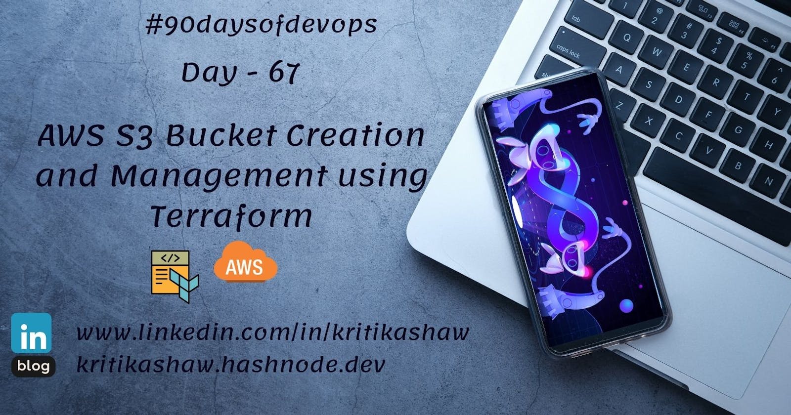 Day 67 AWS S3 Bucket Creation and Management using Terraform