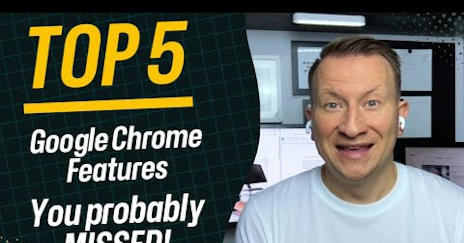 Top 5 Google Chrome Features You Probably Missed