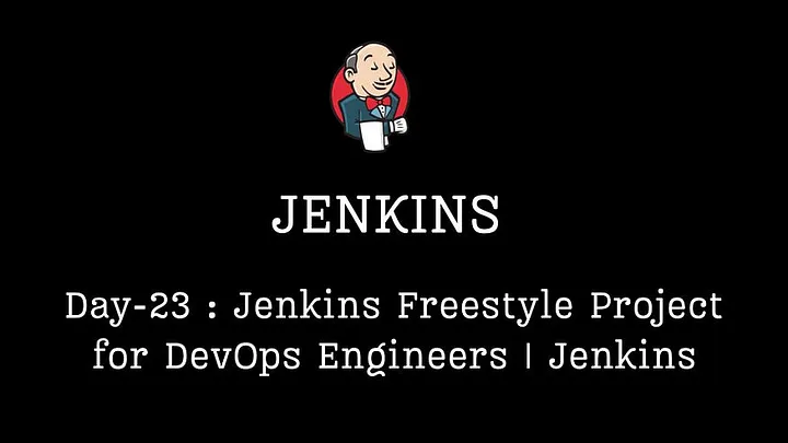 Day 23 Task: Jenkins Freestyle Project for DevOps Engineers.