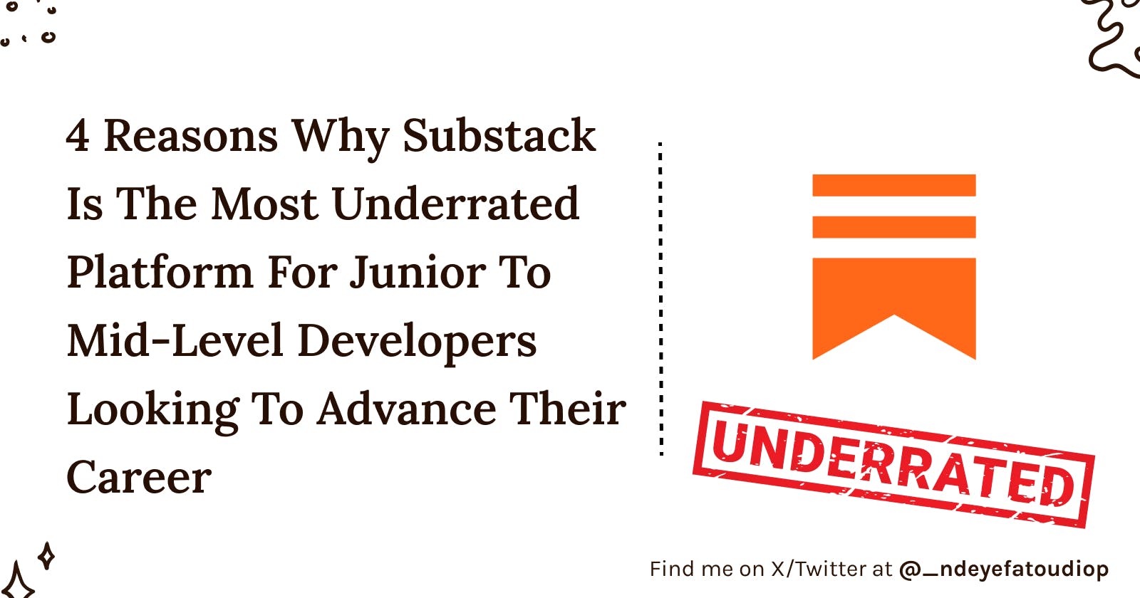 4 Reasons Why Substack Is The Most Underrated Platform For Junior To Mid-Level Developers Looking To Advance Their Career