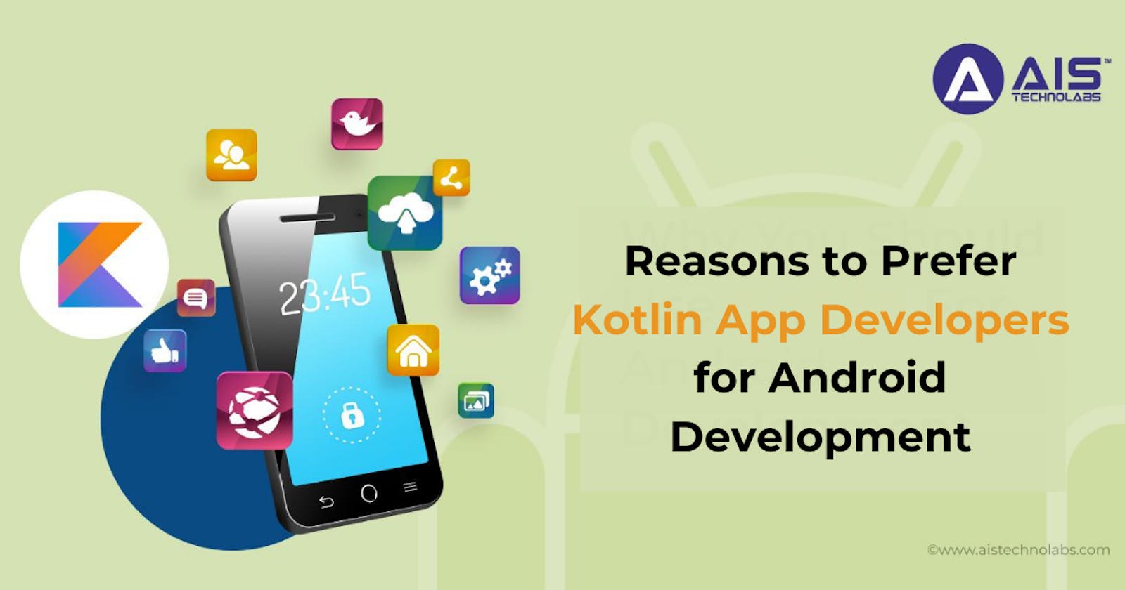 Reasons to Prefer Kotlin App Developers for Android Development