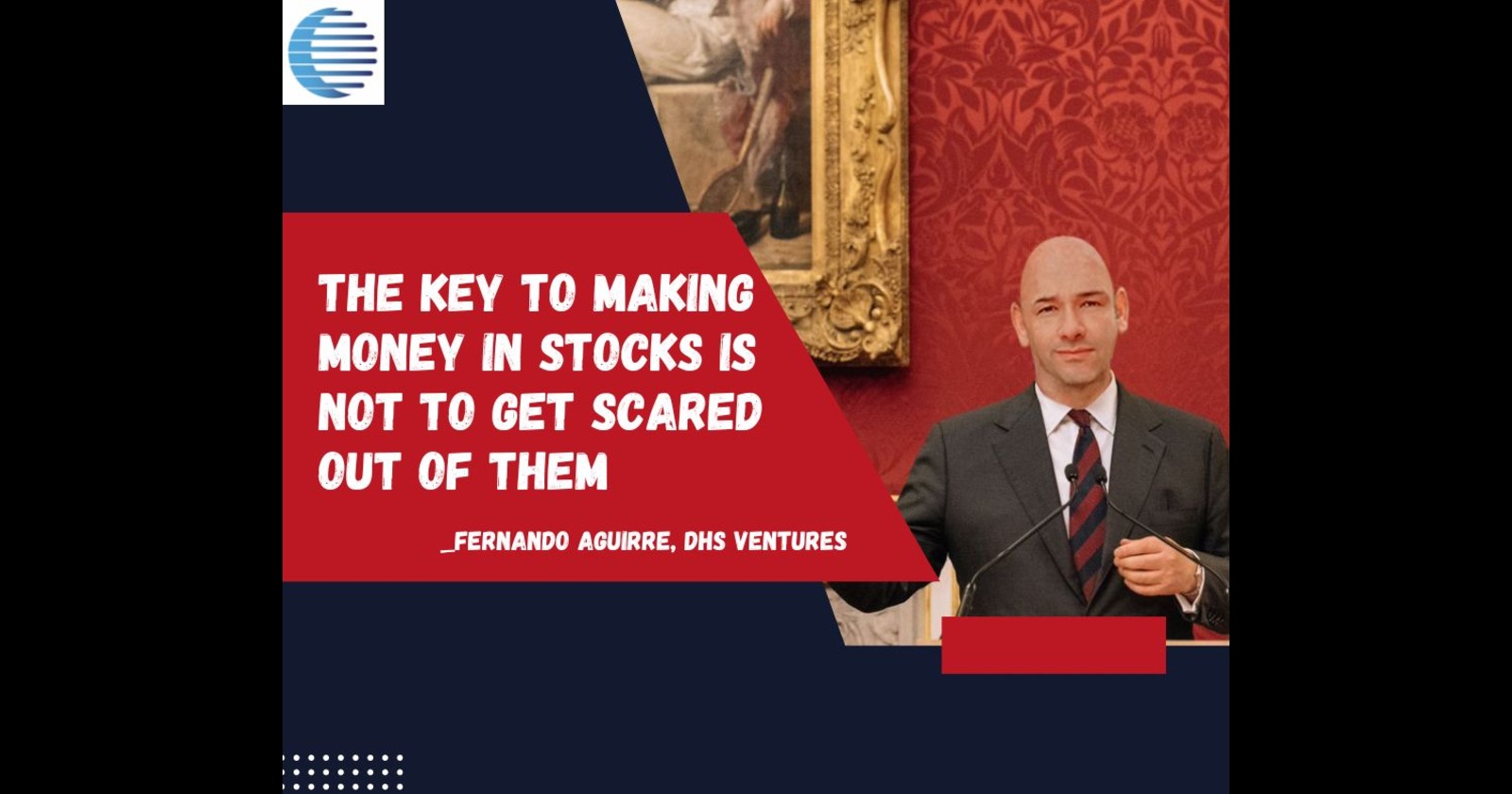 Fernando Aguirre, DHS Ventures Shares The Key to Making Money