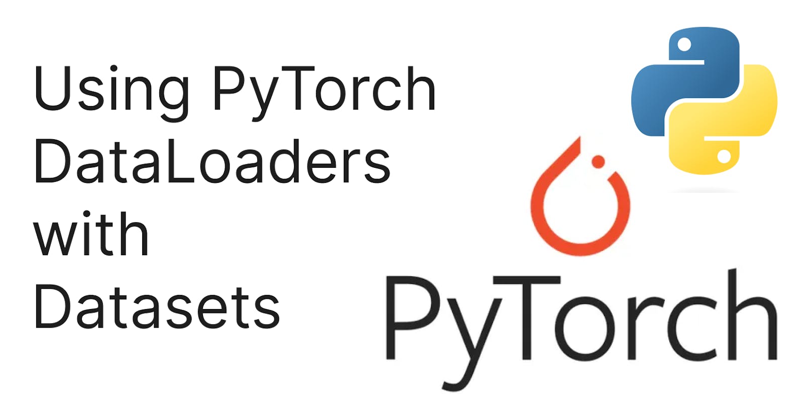 Using PyTorch DataLoaders with Datasets