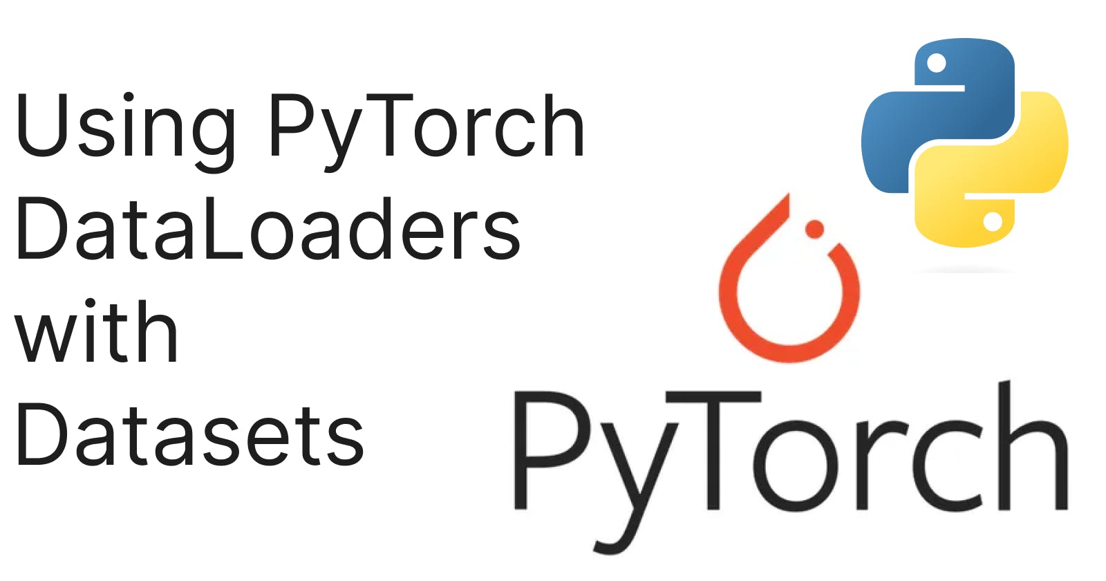 Using PyTorch DataLoaders with Datasets