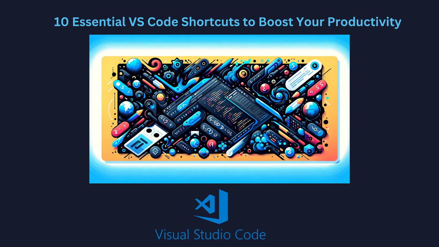 10 Essential VS Code Shortcuts to Boost Your Productivity