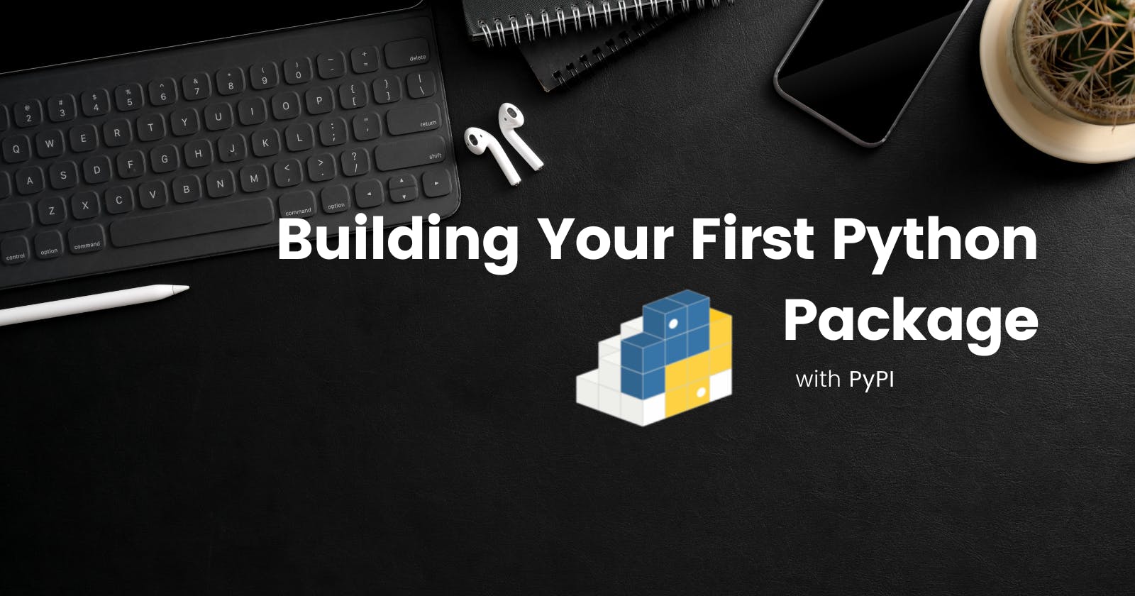 Building Your First Python Package with PyPI