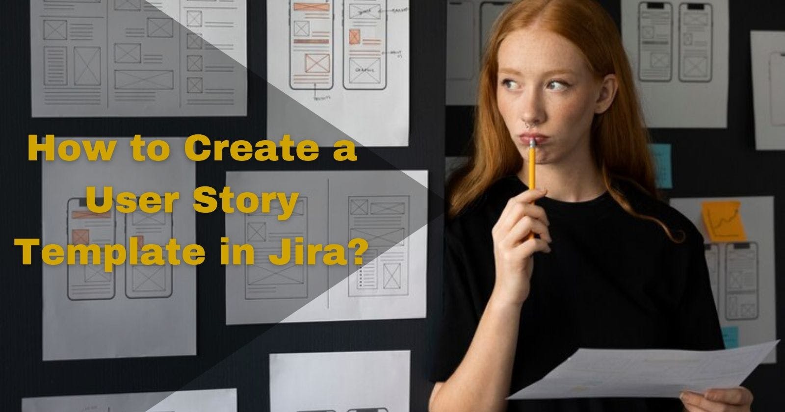How to Create a User Story Template in Jira?