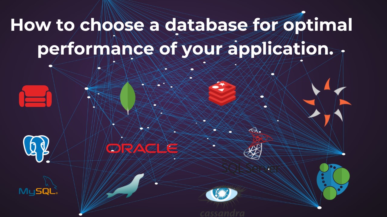 How to choose a database for optimal performance of your application.