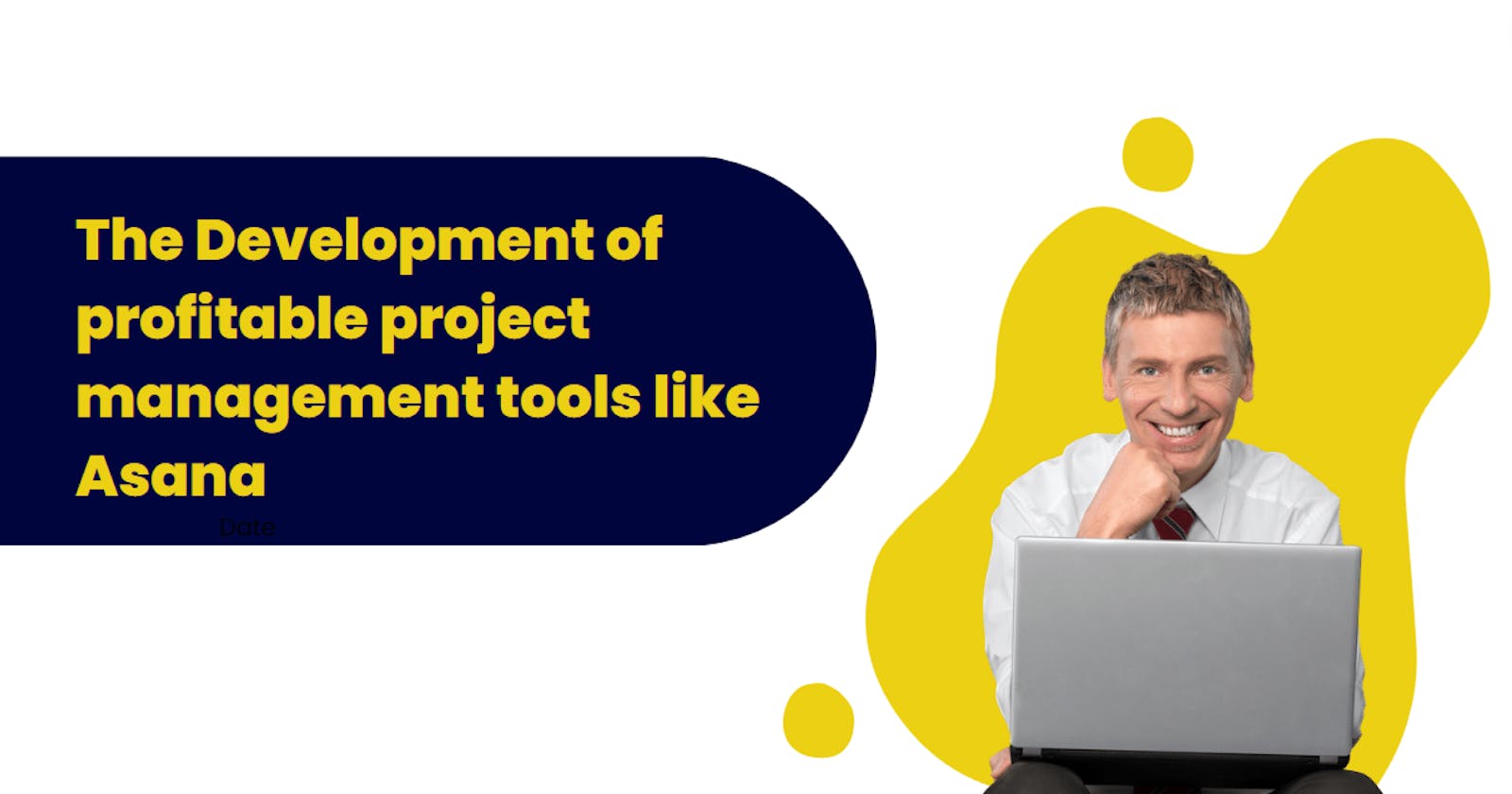 The Development of profitable project management tools like Asana