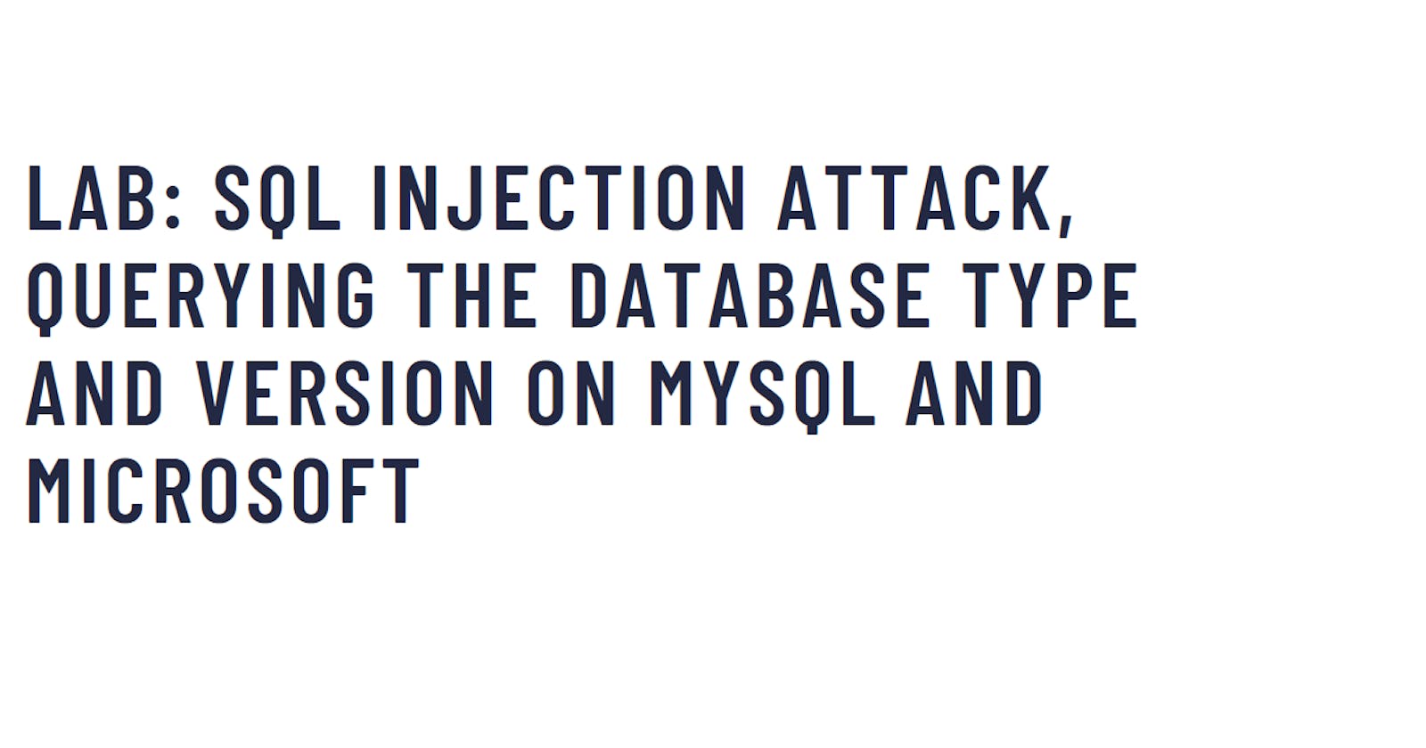 Lab: SQL injection attack, querying the database type and version on MySQL and Microsoft