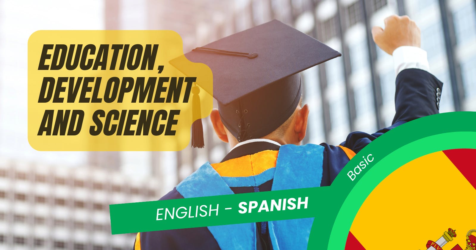 🇪🇸 Learn Spanish for Academic Purposes: 
Basic Words for Education and Science