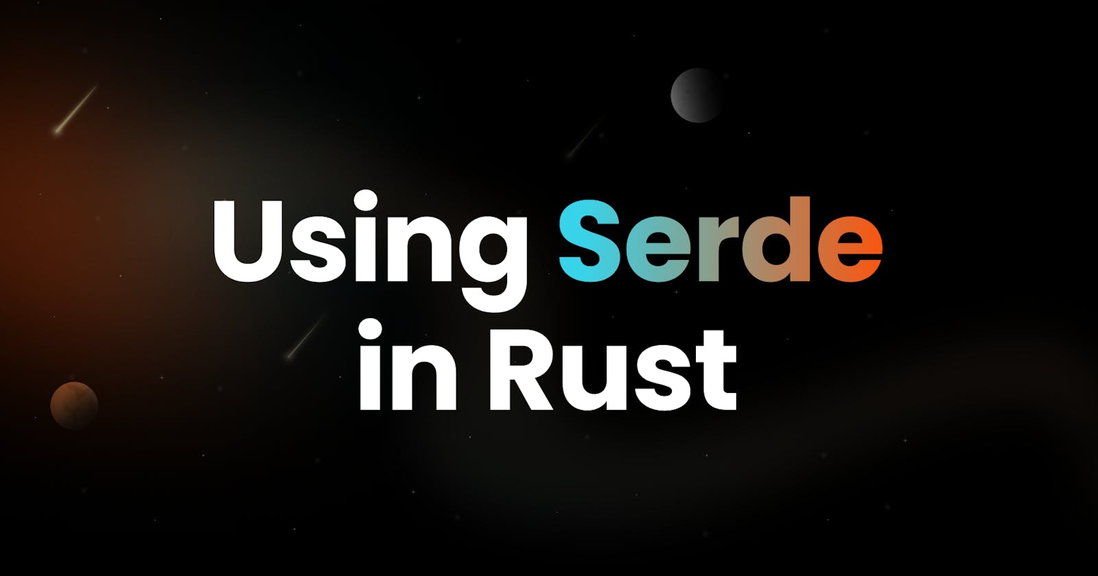 Using Serde in Rust 🔥