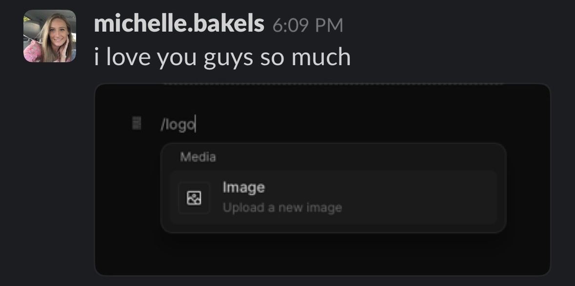 Slack message that says "i love you guys so much" with a screenshot of an image field suggestion where the prompt says "logo" 