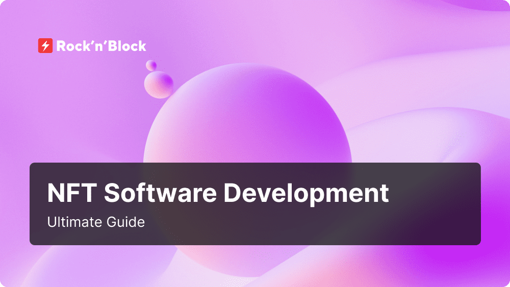 Ultimate Guide to NFT Software Development in 2024