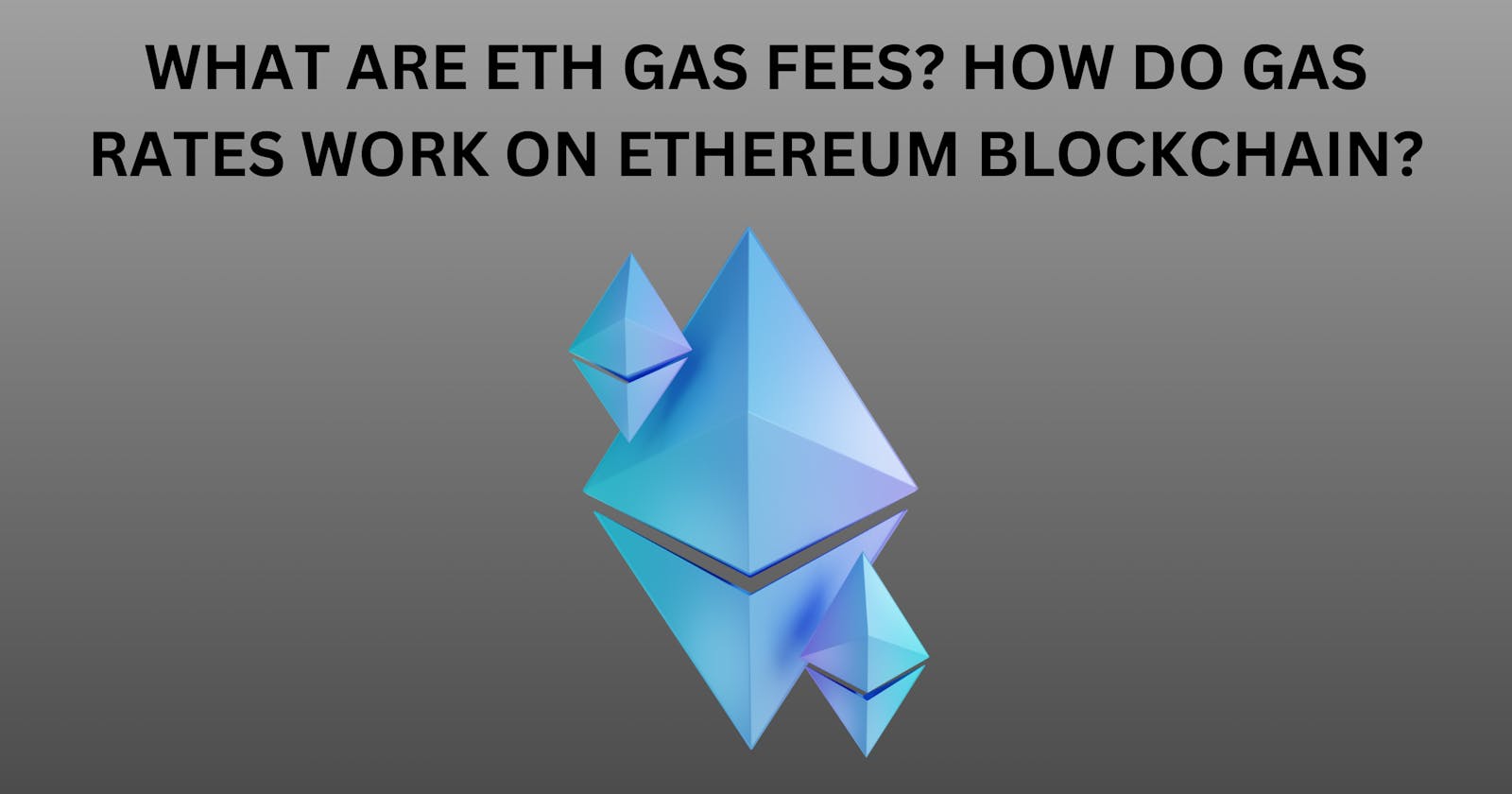 What Are Eth Gas Fees? How Do Gas Rates Work On Ethereum Blockchain?