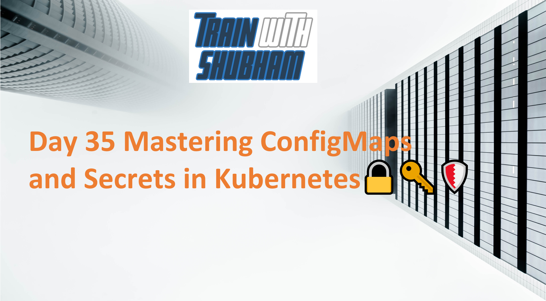 Day 35 Mastering ConfigMaps and Secrets in Kubernetes🔒🔑🛡️