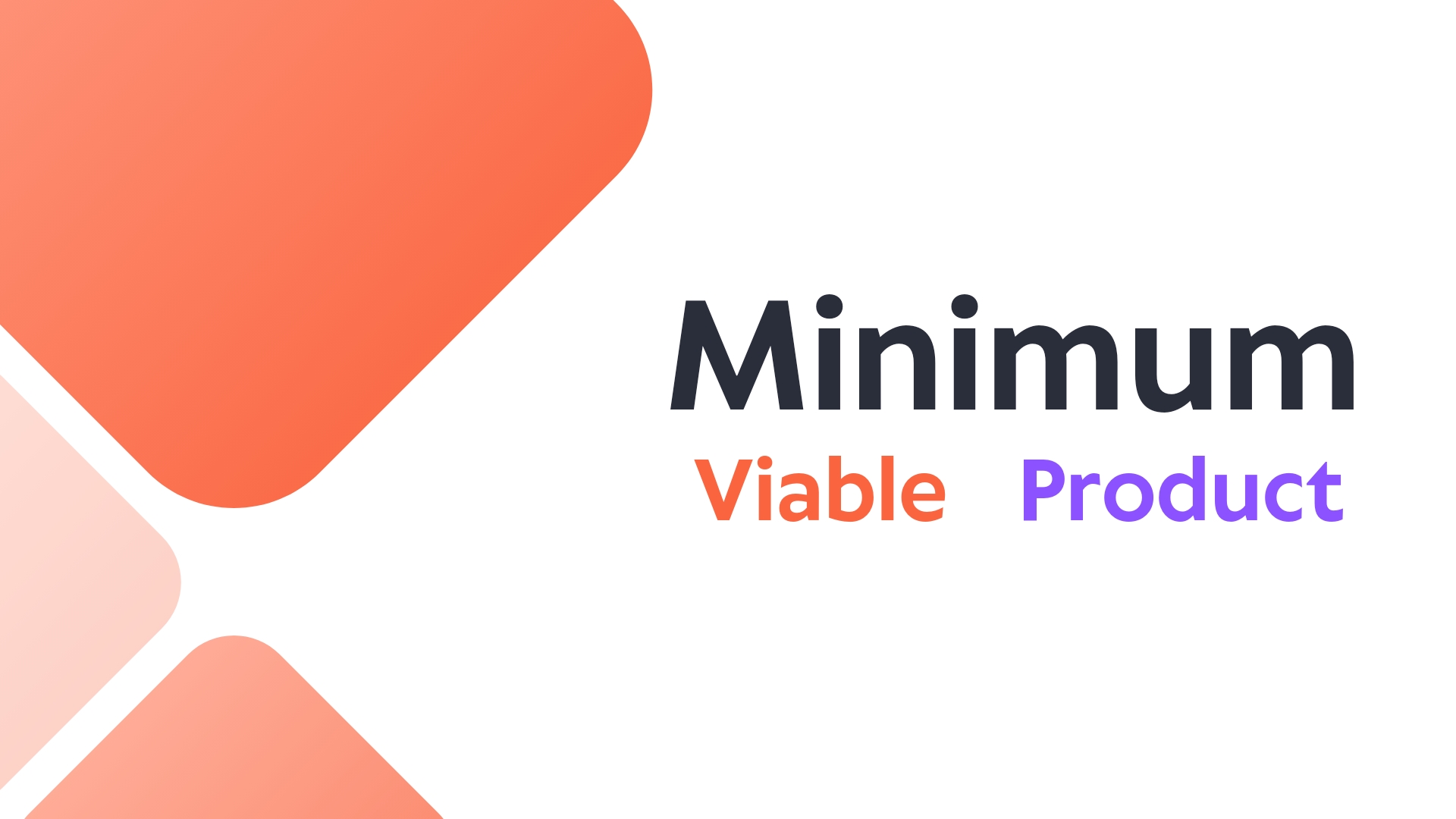 What's a Minimum Viable Product (MVP) and Why Does It Matter?