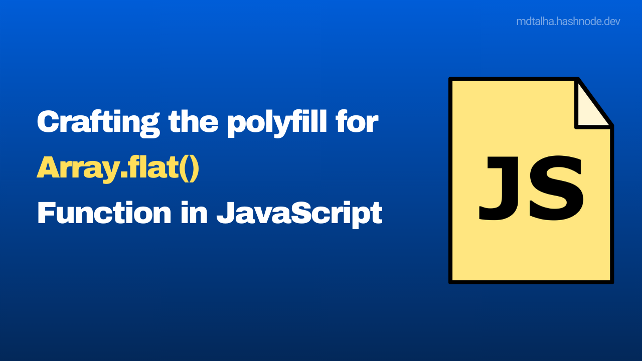 Crafting a Custom Polyfill for Array.prototype.flat() in JavaScript