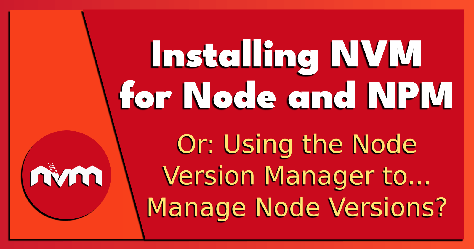 Installing NVM for Node and NPM.